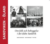 Sandviken - &Ouml;land : om folk och bebyggelse i det &auml;ldre Sandvik