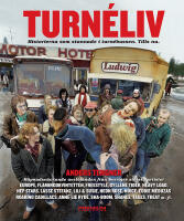 Turn&eacute;liv : historierna som stannade i turn&eacute;bussen - tills nu