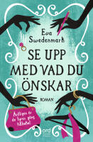 Se upp med vad du &ouml;nskar