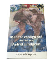 Man tar vanliga ord : att l&auml;sa om Astrid Lindgren