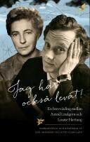 Jag har ocks&aring; levat! : en brevv&auml;xling mellan Astrid Lindgren och Louise Hartung