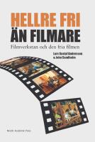 "Hellre fri &auml;n filmare" : Filmverkstan och den fria filmen