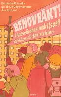 Renovr&auml;kt! : hyresv&auml;rdars makt(spel) och hur du tar striden