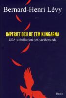 Imperiet och de fem kungarna : USA:s abdikation och v&auml;rldens &ouml;de