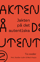 Jakten p&aring; det autentiska