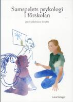 Samspelets psykologi i f&ouml;rskolan