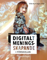 Digitalt meningsskapande i f&ouml;rskolan