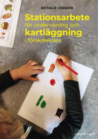 Stationsarbete f&ouml;r undervisning och kartl&auml;ggning i f&ouml;rskoleklass
