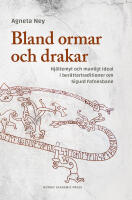 Bland ormar och drakar : hj&auml;ltemyt och manligt ideal i ber&auml;ttartraditioner om Sigurd Fafnesbane