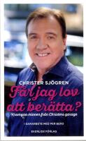 F&aring;r jag lov att ber&auml;tta? : kramgoa minnen fr&aring;n Christers garage