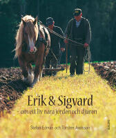 Erik och Sigvard : om ett liv n&auml;ra jorden och djuren