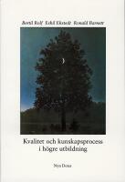 Kvalitet och kunskapsprocess i h&ouml;gre utbildning