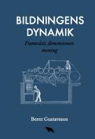 Bildningens dynamik : Framv&auml;xt, dimensioner, mening
