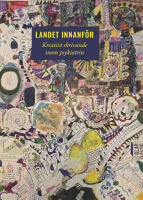 Landet innanf&ouml;r : kreativt skrivande inom psykiatrin