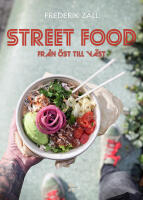 Street food : fr&aring;n &ouml;st till v&auml;st