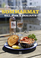 Sommarmat : Sill, fisk & skaldjur : Frederik Z&auml;lls b&auml;sta