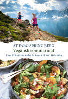 &Auml;t f&auml;rg spring berg : vegansk sommarmat