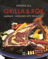 Grilla & r&ouml;k : barbeque - gr&ouml;nsaker, k&ouml;tt, fisk & f&aring;gel