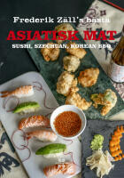 Frederik Z&auml;lls b&auml;sta asiatisk mat sushi, szechuan, korean BBQ