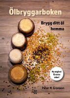 &Ouml;lbryggarboken : brygg ditt &ouml;l hemma
