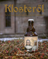 Kloster&ouml;l : en bok om kloster&ouml;l, belgisk &ouml;l och &ouml;l i belgisk stil