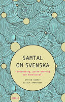 Samtal om svenska : f&ouml;rhandling, positionering och k&auml;nslosvall