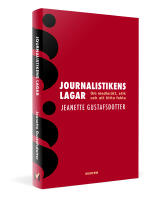 Journalistikens lagar : om medier&auml;tt, etik och att hitta fakta