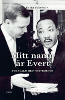 Mitt namn &auml;r Evert : Folkvald med f&ouml;rtroende