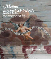 Mellan himmel och helvete : Bem&aring;lade kyrktak i G&ouml;teborgs stift 1697-1812