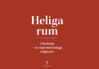 Heliga rum : G&ouml;teborg - en stad med m&aring;nga religioner