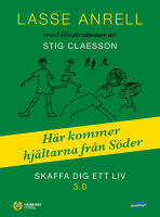 Skaffa dig ett liv 3.0 : h&auml;r kommer hj&auml;ltarna fr&aring;n S&ouml;der