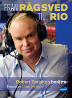 Fr&aring;n R&aring;gsved till Rio : Robert Perlskog ber&auml;ttar