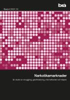 Narkotikamarknader : en studie av smuggling, gatuf&ouml;rs&auml;ljning, internethandel och k&ouml;pare