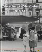 Stureplan och Sturegatan : nu och d&aring;