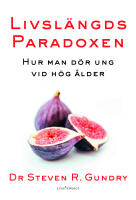 Livsl&auml;ngdsparadoxen : hur man d&ouml;r ung vid h&ouml;g &aring;lder