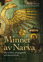 Minnet av Narva : om trof&eacute;er, propaganda och historiebruk