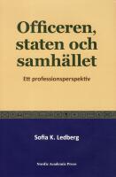 Officeren, staten och samh&auml;llet : Ett professionsperspektiv