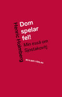 Dom spelar fel! : min ess&auml; om Sjostakovitj