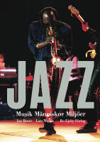Jazz : musik, m&auml;nniskor, milj&ouml;er