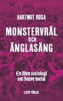 Monstervr&aring;l och &auml;nglas&aring;ng : en liten sociologi om heavy metal