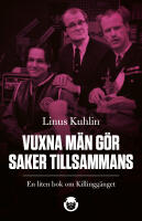 Vuxna m&auml;n g&ouml;r saker tillsammans : en liten bok om Killingg&auml;nget