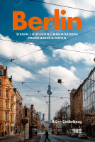 Berlin : staden, historien, m&auml;nniskorna, promenader & m&ouml;ten