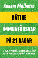 B&auml;ttre immunf&ouml;rsvar p&aring; 21 dagar : s&aring; blir du metabolt friskare och s&aring; &ouml;kar du din motst&aring;ndskraft mot infektioner
