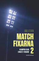Matchfixarna 2 Kampen g&aring;r (inget) vidare