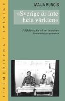 Sverige &auml;r inte hela v&auml;rlden : folkbildning f&ouml;r och om invandrare i utbildn