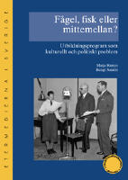 F&aring;gel, fisk eller mittemellan? : utbildningsprogram som kulturellt och politiskt problem