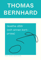Goethe d&ouml;&ouml;r (och annan kortprosa)
