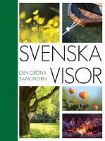 Svenska visor : den gr&ouml;na samlingen