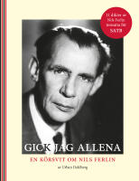 Gick jag allena, en k&ouml;rsvit om Nils Ferlin
