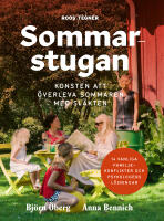 Sommarstugan : konsten att &ouml;verleva sommaren med sl&auml;kten
